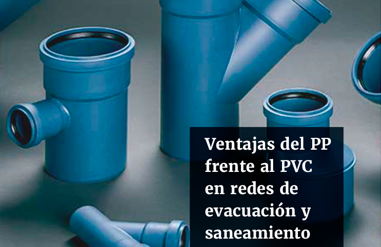 ¿Qué ventajas tiene el polipropileno (PP) frente al PVC en redes de evacuación y saneamiento?