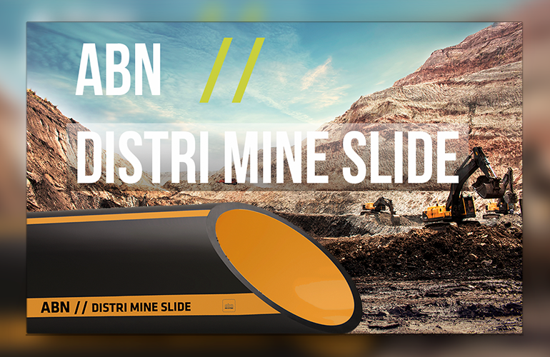 New piping system ABN// DISTRI MINE SLIDE