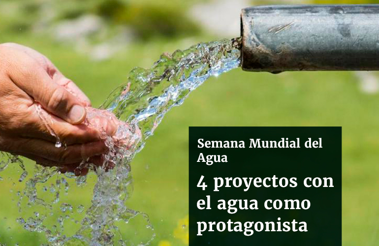 Semana Mundial del Agua: 4 proyectos con el agua como protagonista