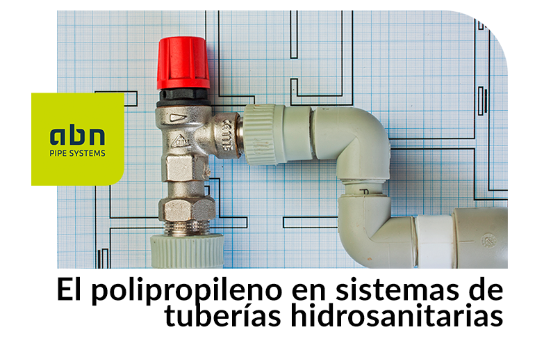 El polipropileno en sistemas de tuberías hidrosanitarias
