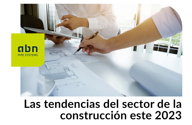 Las tendencias del sector de la construcción este 2023