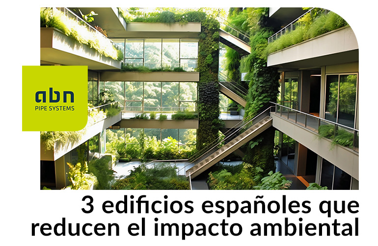 3 edificios españoles que reducen el impacto ambiental
