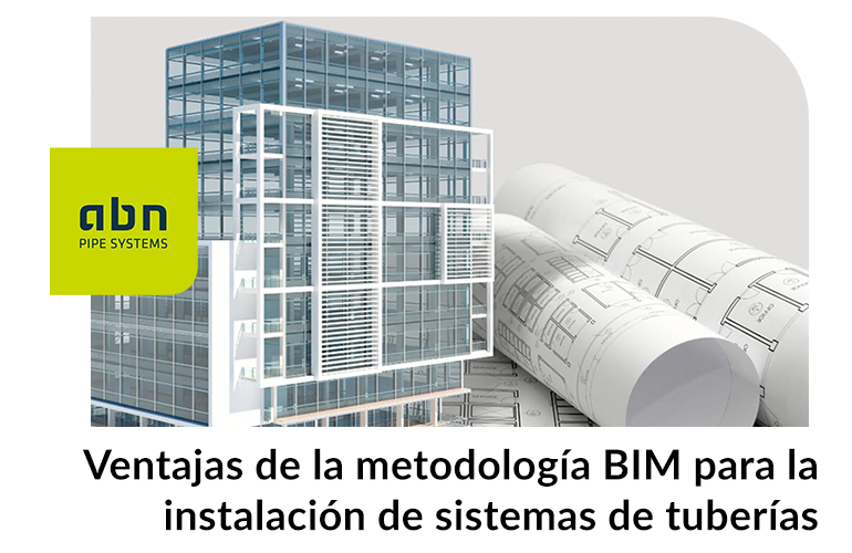 Ventajas de la metodología BIM para la instalación de sistemas de tuberías 