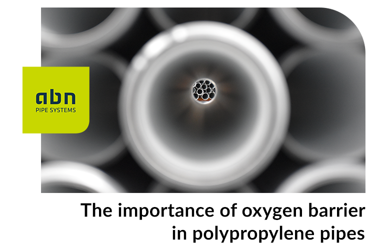 The importance of oxygen barrier in polypropylene pipes