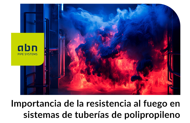 Importancia de la resistencia al fuego en sistemas de tuberías de polipropileno